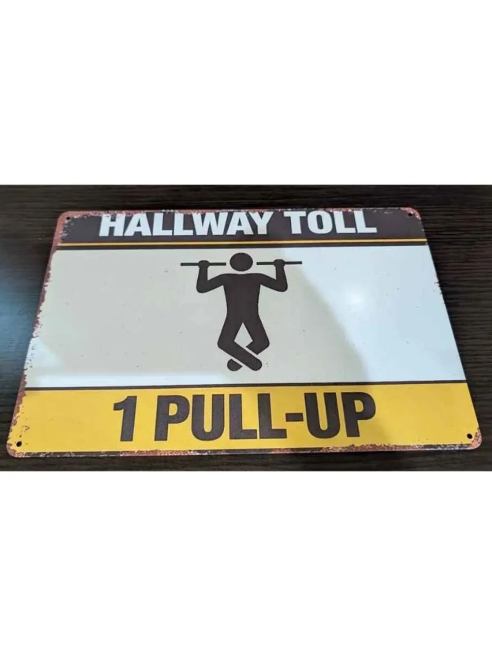 Hallway Toll Metal Sign – 1 Pull-Up - Funny Gym Sign for Any Pull-Up Bar Area